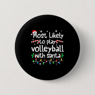 Most Likely To Play Volleyball With Santa C-hristm 6 Cm Round Badge