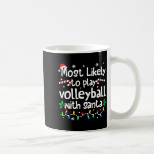 Most Likely To Play Volleyball With Santa C-hristm Coffee Mug