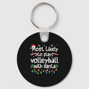 Most Likely To Play Volleyball With Santa C-hristm Key Ring
