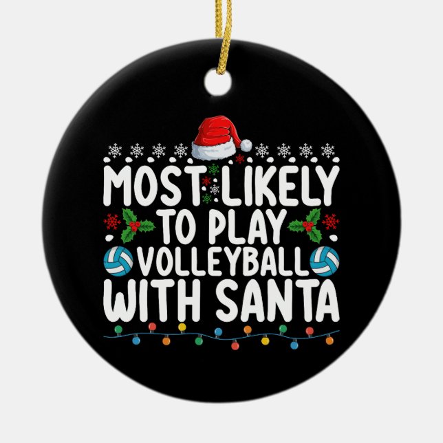 Most Likely To Play Volleyball With Santa Christma Ceramic Tree Decoration (Front)