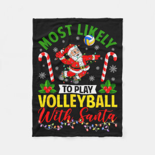 Most Likely To Play Volleyball With Santa Christma Fleece Blanket