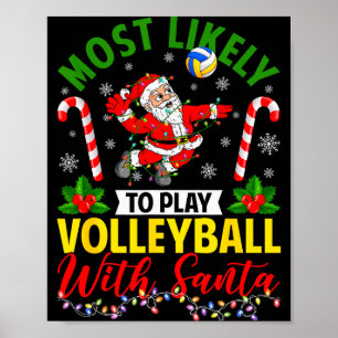 Most Likely To Play Volleyball With Santa Christma Poster