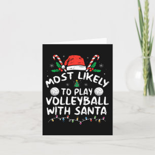Most Likely To Play Volleyball With Santa Family C Card