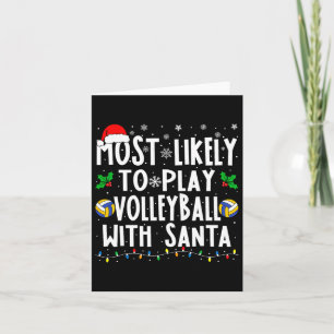 Most Likely To Play Volleyball With Santa Family C Card