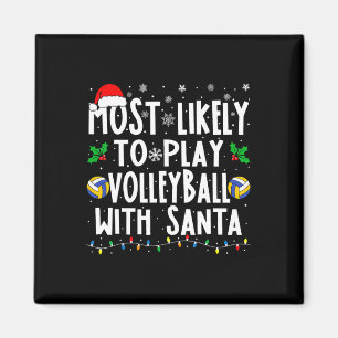 Most Likely To Play Volleyball With Santa Family C Magnet