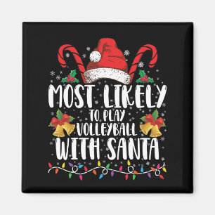 Most Likely To Play Volleyball With Santa Family Magnet