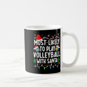 Most Likely To Play Volleyball With Santa Matching Coffee Mug