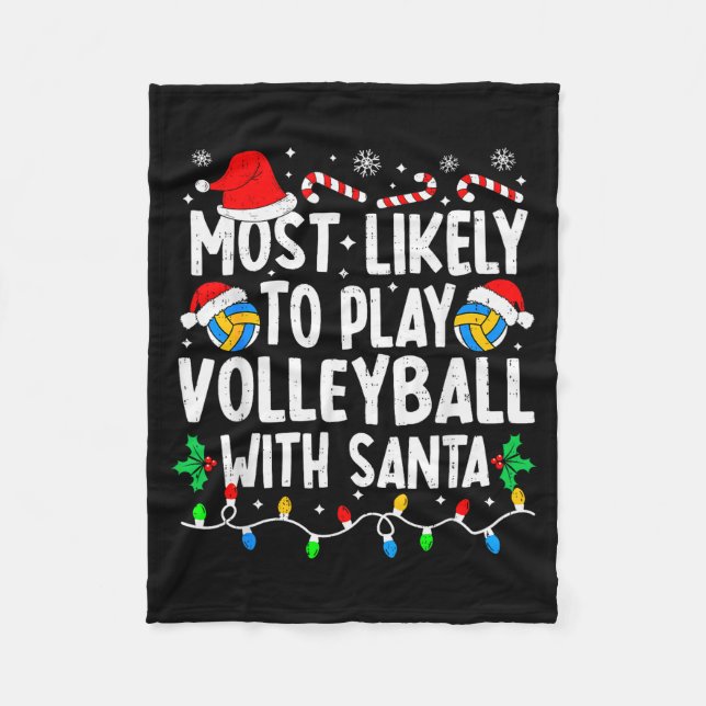 Most Likely To Play Volleyball With Santa Matching Fleece Blanket (Front)