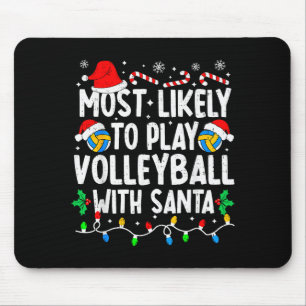 Most Likely To Play Volleyball With Santa Matching Mouse Pad