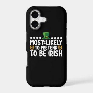 Most Likely To Pretend To Be Irish St Patricks Day