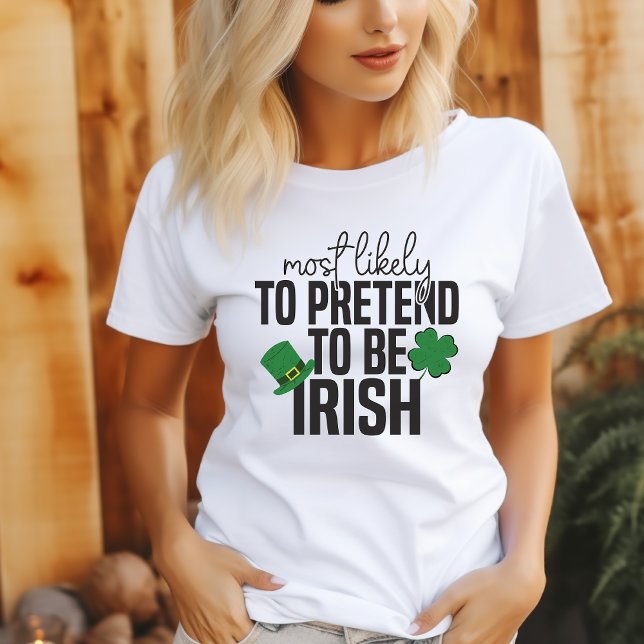 Most Likely To Pretend To Be Irish Woman's T-Shirt (Creator Uploaded)