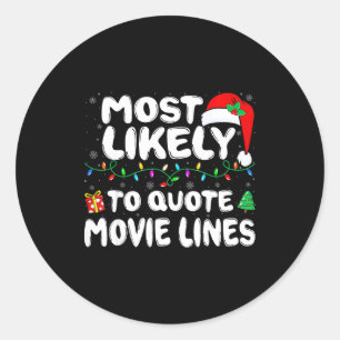 Most Likely To Quote Movie Lines Movie Lover Chris Classic Round Sticker