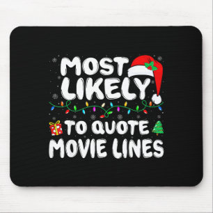 Most Likely To Quote Movie Lines Movie Lover Chris Mouse Pad
