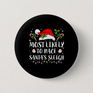 Most Likely To Race Santa's Sleigh Christmas Match 6 Cm Round Badge