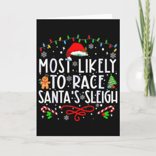 Most Likely To Race Santa's Sleigh Family Christma Card