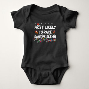Most Likely To Race Santas Sleigh Family Christmas Baby Bodysuit