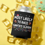 Most Likely To Race Santas Sleigh Family Christmas Can Cooler<br><div class="desc">Most Likely To Race Santas Sleigh Family Christmas</div>