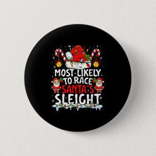 Most Likely To Race Santas Sleigh Family Matching 6 Cm Round Badge