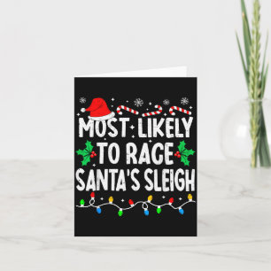 Most Likely To Race Santa's Sleigh Family Matching Card