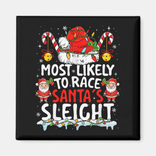Most Likely To Race Santas Sleigh Family Matching  Magnet
