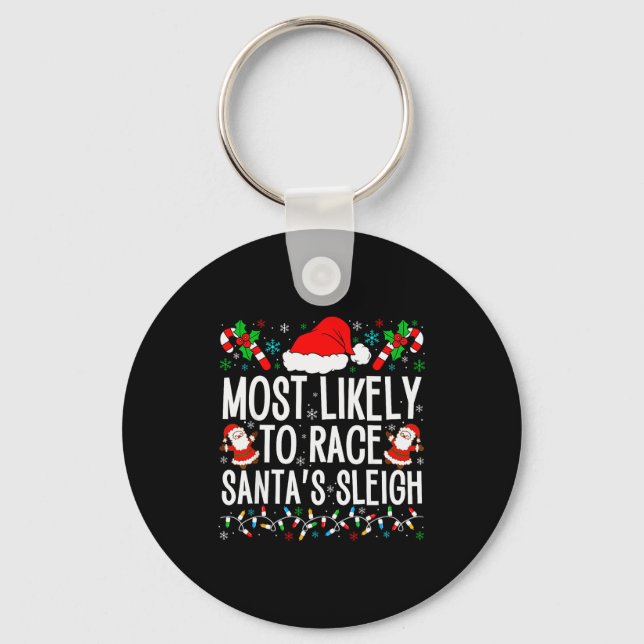 Most Likely To Race Santa's Sleigh Family Xmas Paj Key Ring (Front)