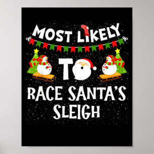 Most Likely To Race Santas Sleigh Funny Snowman Ch Poster