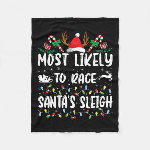 Most Likely To Race Santa's Sleigh Xmas Family Chr Fleece Blanket