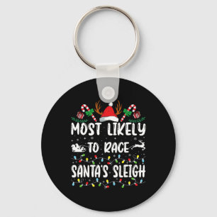 Most Likely To Race Santa's Sleigh Xmas Family Chr Key Ring