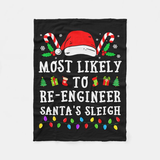 Most Likely To Re-engineer Santa's Sleigh Christma Fleece Blanket (Front)