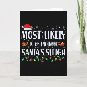 Most Likely To Re-engineer Santas Sleigh Christmas Card