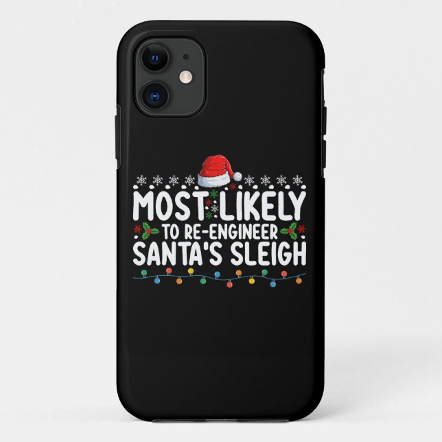 Most Likely To Re Engineer Santas Sleigh Christmas Case-Mate iPhone Case (Back)