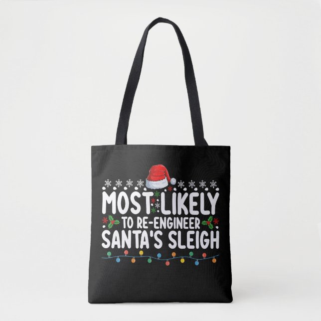 Most Likely To Re Engineer Santas Sleigh Christmas Tote Bag (Front)