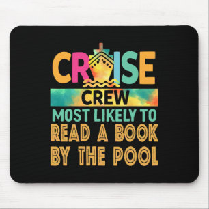 Most Likely To Read A Book By The Pool Cruise Crew Mouse Pad