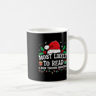 Most Likely To Read A Book Matching Family Christm Coffee Mug
