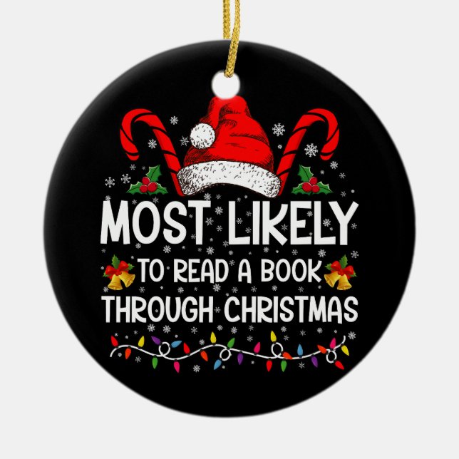 Most Likely To Read A Book Through Christmas  Ceramic Tree Decoration (Front)