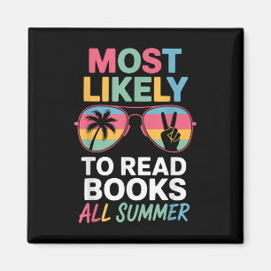 Most Likely To Read Books All Summer Funny Teacher Magnet