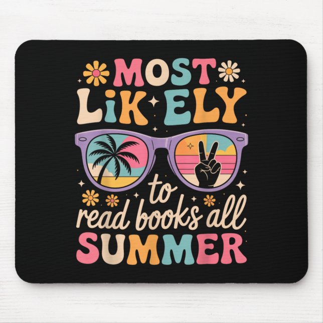 Most Likely To Read Books All Summer Teacher Mouse Pad (Front)