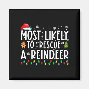 Most Likely To Rescue A Reindeer Funny Family Chri Magnet
