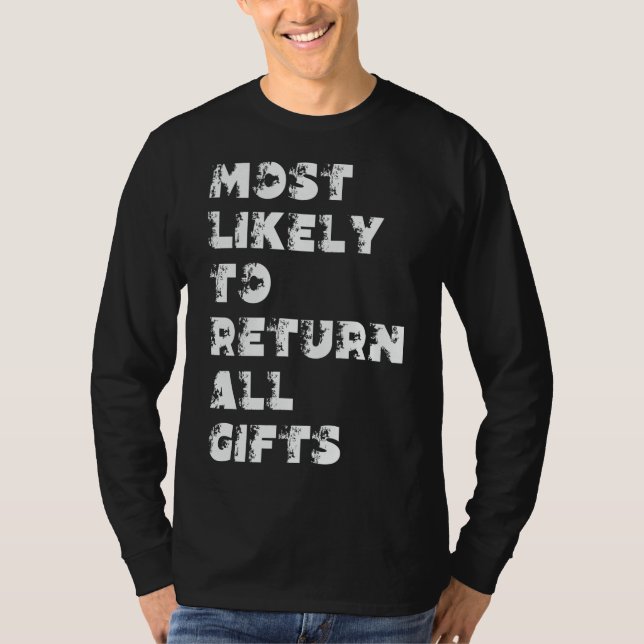 Most Likely To Return All Gifts T-Shirt (Front)