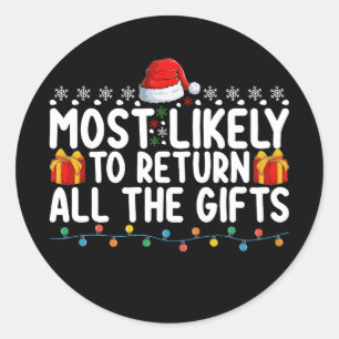 Most Likely To Return All The Gifts Christmas Classic Round Sticker