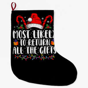 Most Likely To Return All The Gifts Christmas Large Christmas Stocking