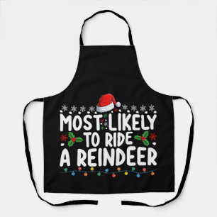 Most Likely To Ride A Reindeer Santa Christmas Ho Apron