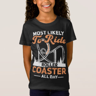 Most Likely To Ride Roller Coaster All Day Rollerc T-Shirt