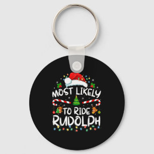 Most Likely To Ride Rudolph Funny Christmas Holida Key Ring