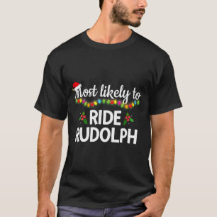 Most Likely To Ride Rudolph Funny Family Matching T-Shirt