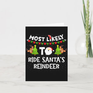 Most Likely To Ride Santas Reindeer Family Funny C Card