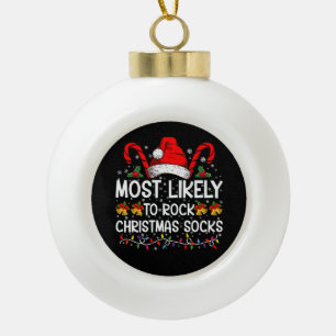 Most Likely To Rock Christmas Socks Funny Xmas Ceramic Ball Christmas Ornament