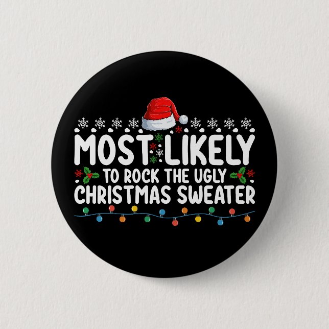 Most Likely To Rock The Ugly Christmas Sweater 6 Cm Round Badge (Front)