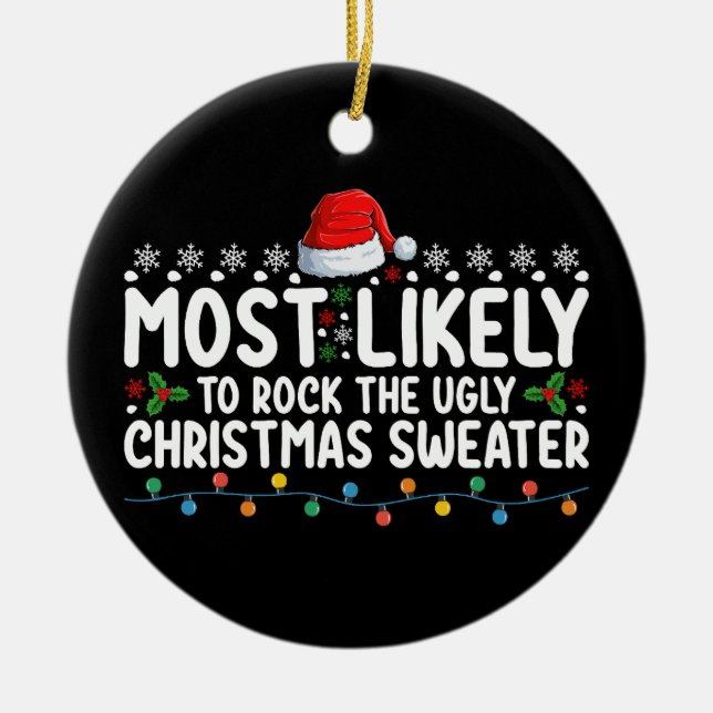 Most Likely To Rock The Ugly Christmas Sweater Ceramic Tree Decoration (Front)