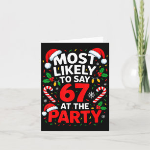 Most Likely To Say 67 At The Party Funny Christmas Card